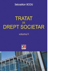 Tratat de Drept Societar - Volumul 1 - Editia 2014