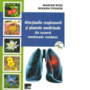 Afectiunile respiratorii si plantele medicinale din tezaurul etnobotanic romanesc