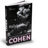 Hallelujah. Rock & Roll, izbavire si viata lui Leonard Cohen