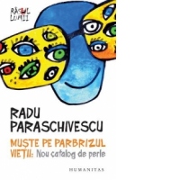 Muste pe parbrizul vietii. Nou catalog de perle