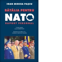 Batalia pentru NATO. Raport personal