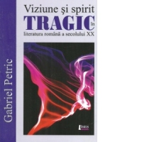 Viziune si spirit tragic in literatura romana a sec. XX