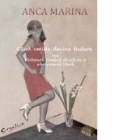 Cand omida devine fluture sau dictatura romana vazuta de o adolescenta libera