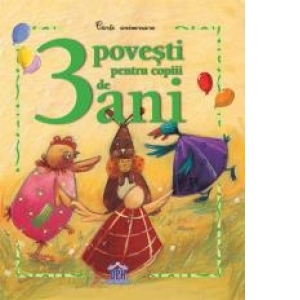 3 Povesti pentru copiii de 3 Ani