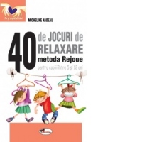 40 de jocuri de relaxare - metoda Rejoue
