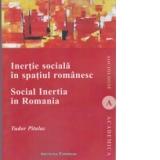 Inertie sociala in spatiul romanesc / Social Inertia In Romania
