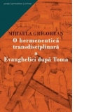O hermeneutica transdisciplinara a Evangheliei dupa Toma