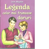 Legenda celor mai frumoase daruri