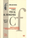 Codul fiscal al Romaniei. Actualizat la 23 mai 2014.Comentat si adnotat cu legislatie secundara si complementara, jurisprudenta si norme metodologice