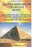 Tainele Initiatilor Vechiului Egipt vol. I - II