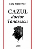 Cazul doctor Tanasescu