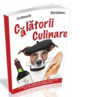 Calatorii culinare. 101 retete in bucataria dumneavoastra