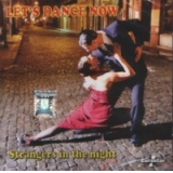 Let s dance now : Strangers in the night