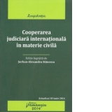 Cooperarea judiciara internationala in materie civila -actualizata la 30 iunie 2014