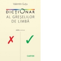 Dictionar al greselilor de limba. 4270 de articole