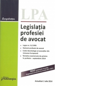 Legislatia profesiei de avocat - actualizata 1 iulie 2014