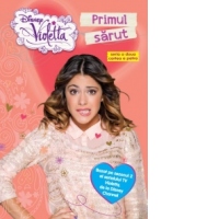 Violetta. Primul sarut (Bazat pe sezonul 2 al serialului TV Violetta, de la Disney Channel)