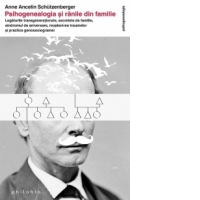 Psihogenealogia si ranile din familie. Legaturile transgenerationale, secretele de familie, sindromul de aniversare, mostenirea traumelor si practica genosociogramei
