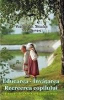 Educarea - Invatarea - Recreerea copilului din punct de vedere pedagogic crestin