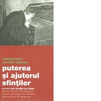 Puterea si ajutorul sfintilor. Cu trei vieti inedite de sfinti: Sfantul Onufrie din Gabrovo, Sfantul Gheorghe din Serdica, Sfanta Zlata din Meglenia