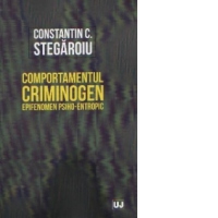 Comportamentul criminogen - epifenomen psiho - entropic