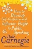 How To Develop Self-Confidence and Influence People by Public Speaking