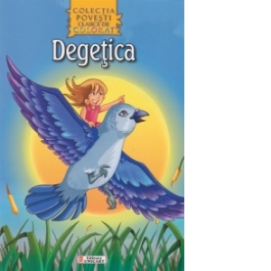 Degetica - Carte de colorat + poveste (Colectia Povesti clasice de colorat, format A4)