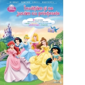 Disney pentru copii destepti. Invatam si ne jucam cu printesele