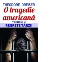 O tragedie americana. Volumul 3 - Regrete tarzii