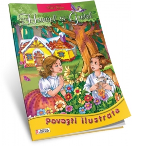 Hansel si Gretel (Povesti ilustrate - format A4)