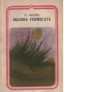 Oglinda fermecata (poezii si proza)