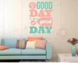 Good day - sticker mesaj motivational(40x53)