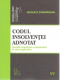 Codul insolventei adnotat. Noutati, examinare comparativa si note explicative
