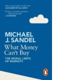 What Money Cant Buy - The Moral Limits of Markets