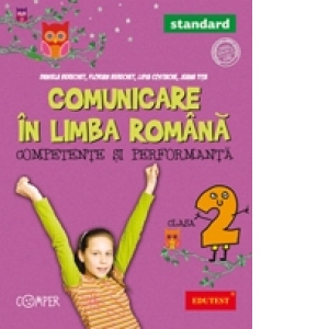 COMUNICARE IN LIMBA ROMANA. COMPETENTE SI PERFORMANTA - STANDARD. CLASA A II-A