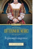 Caterina de Medici. Regina noptii sangeroase