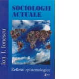 SOCIOLOGII ACTUALE. Reflexii epistemologice