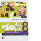 MATE 2000 CONSOLIDARE - MATEMATICA. ALGEBRA, GEOMETRIE. CLASA A VIII-A. PARTEA I (Editia a III-a, revizuita - Anul scolar 2014-2015)