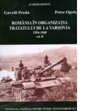 Romania in Organizatia Tratatului de la Varsovia, 1954-1968, vol. II