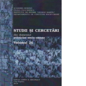 STUDII SI CERCETARI din domeniul stiintelor socio-umane. Volumele 26 si 27