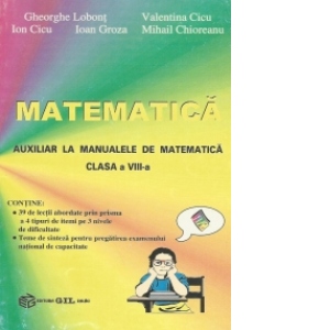 Matematica - Auxiliar la manualele de matematica clasa a VIII - a