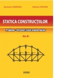 Statica constructiilor. Probleme volumul 3. Structuri static nedeterminate