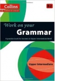 Work on Your Grammar: Upper Intermediate B2