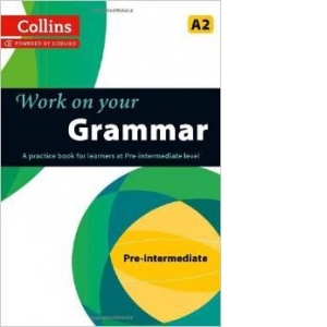 Work on Your Grammar: Pre-Intermediate A2