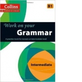 Work on Your Grammar: Intermediate B1