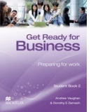 Get Ready for Business 2 Students Book. Preparing for work
