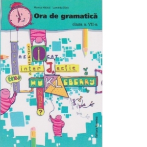 Ora de gramatica – clasa a VII-a Auxiliare poza bestsellers.ro