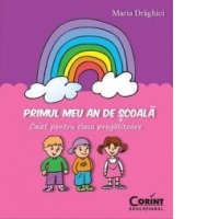 Primul meu an de scoala. Caiet pentru clasa pregatitoare