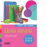 Limba romana. Caiet de lucru pentru clasa a VII-a