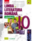 LIMBA SI LITERATURA ROMANA - STANDARD. CLASA A X-A